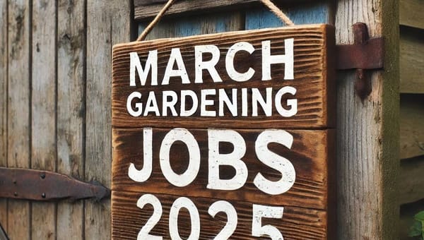 March Gardening Jobs: What to Do in the Garden and Greenhouse